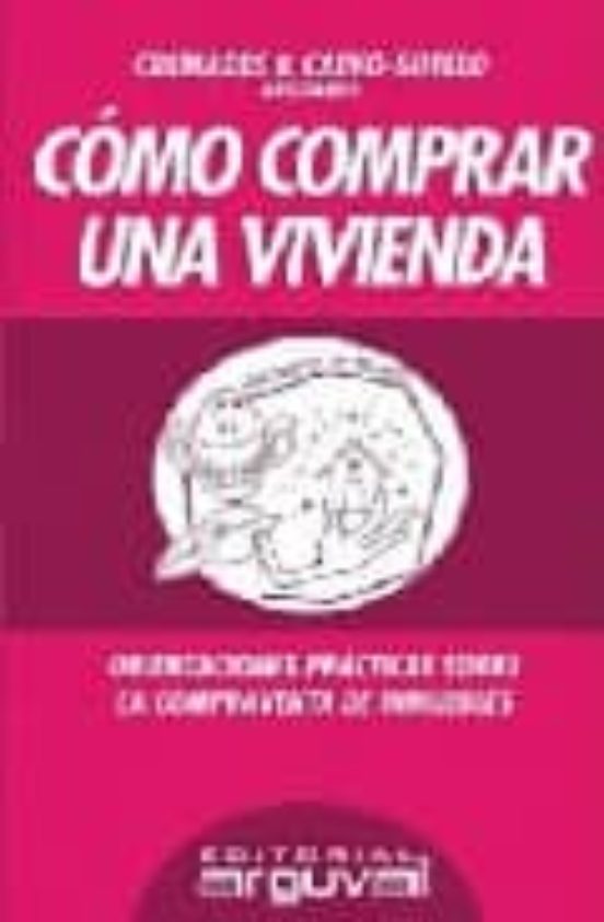 Cómo comprar una vivienda: Orientaciones prácticas sobre la compraventa de inmuebles