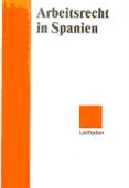 Introducción al Derecho Laboral en España = Arbeitsrecht in Spanien – Leitfaden