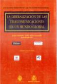 La Liberación de las telecomunicaciones en un mundo Global