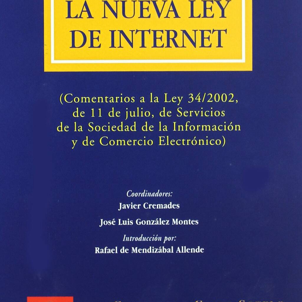 La Nueva ley de Internet (Comentarios a la ley 34/2002 de 11 de julio, de servicios de la sociedad de la información y de Comercio electrónico)